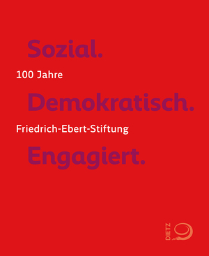 gebrauchtes Buch – Friedrich-Ebert-Stiftung – Sozial. Demokratisch. Engagiert. - 100 Jahre Friedrich-Ebert-Stiftung