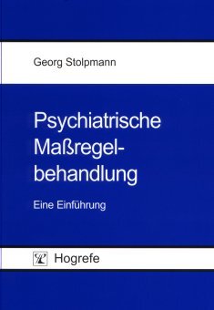 ISBN 9783801714482: Psychiatrische Maßregelbehandlung – Eine Einführung