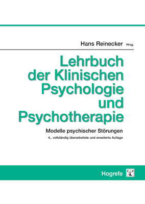 ISBN 9783801717124: Lehrbuch der klinischen Psychologie und Psychotherapie : Modelle psychischer Störungen. hrsg. von Hans Reinecker