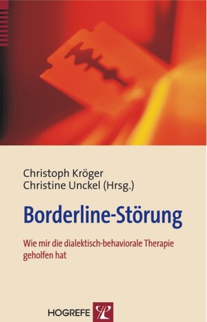 gebrauchtes Buch – Kröger, Christoph B.; Unckel, Christine – Borderline-Störung - Wie mir die dialektisch-behaviorale Therapie geholfen hat