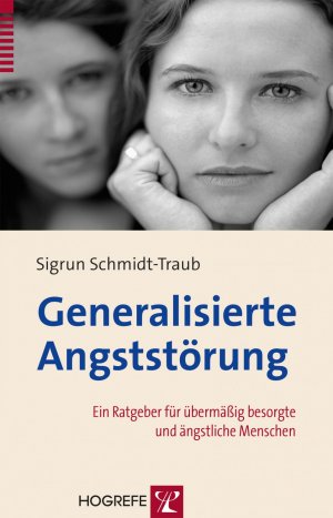 ISBN 9783801721169: Generalisierte Angststörung - Ein Ratgeber für übermäßig besorgte und ängstliche Menschen