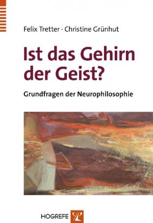 ISBN 9783801722760: Ist das Gehirn der Geist? - Grundfragen der Neurophilosophie