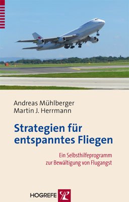 ISBN 9783801723279: Strategien für entspanntes Fliegen – Ein Selbsthilfeprogramm zur Bewältigung von Flugangst