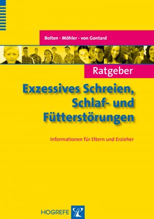 ISBN 9783801723743: Ratgeber Exzessives Schreien, Schlaf- und Fütterstörungen - Informationen für Eltern und Erzieher