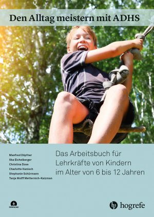 ISBN 9783801730482: Den Alltag meistern mit ADHS - Das Arbeitsbuch für Lehrkräfte von Kindern im Alter von 6 bis 12 Jahren