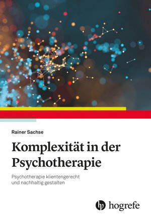 ISBN 9783801731274: Komplexität in der Psychotherapie – Psychotherapie klientengerecht und nachhaltig gestalten