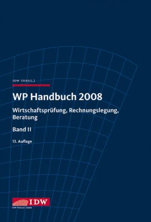 ISBN 9783802113048: WP Handbuch 2008 – Wirtschaftsprüfung, Rechnungslegung, Beratung, Band II