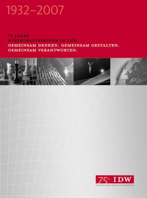 ISBN 9783802113185: 75 Jahre Wirtschaftsprüfer im IDW - Gemeinsam denken, gemeinsam gestalten, gemeinsam verantworten - Band I: Rückblicke Band II: Ausblicke