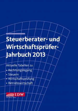 ISBN 9783802119064: Steuerberater- und Wirtschaftsprüfer-Jahrbuch 2013 – Aktuelle Tabellen zu Rechnungslegung - Steuern - Wirtschaftsprüfung - Betriebswirtschaft