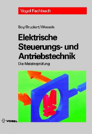 ISBN 9783802319693: Elektrische Steuerungs- und Antriebstechnik (Die Meisterprüfung)