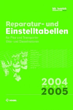 ISBN 9783802320101: Reparatur- und Einstelltabellen für PKW und Transporter. Otto- und Dieselmotoren. Ausgabe 2004/2005.