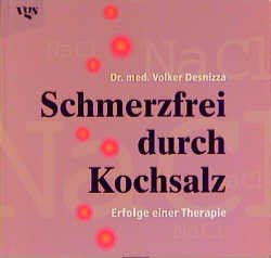 gebrauchtes Buch – Volker Desnizza – Schmerzfrei durch Kochsalz: Erfolge einer Therapie