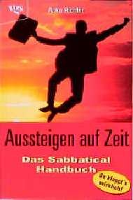 ISBN 9783802513862: Aussteigen auf Zeit. Das Sabbatical Handbuch. Urlaub vom Job für mehrere Monate oder ein Jahr.