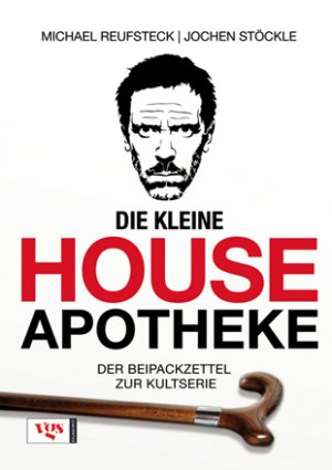 ISBN 9783802517549: Die kleine House Apotheke – Der Beipackzettel zur Kult-Serie