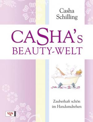 ISBN 9783802517594: Casha's Beauty-Welt – Zauberhaft schön im Handumdrehen