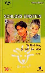 ISBN 9783802526657: Schloss Einstein. Sie liebt ihn, sie liebt ihn nicht.