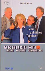 ISBN 9783802527630: Adelheid und ihre Mörder - Mein geheimes Tagebuch