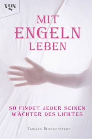 ISBN 9783802532771: Mit Engeln leben: So findet jeder seinen Wächter des Lichts