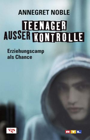 ISBN 9783802536649: Teenager ausser Kontrolle. Erziehungscamp als Chance.