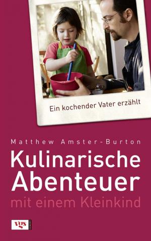 gebrauchtes Buch – Matthew AMSTER-BURTON – Kulinarische Abenteuer mit einem Kleinkind . Ein kochender Vater erzählt