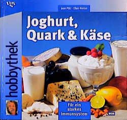 ISBN 9783802562136: Joghurt, Quark & Käse : für ein starkes Immunsystem. Jean Pütz ; Ellen Norten / Hobbythek