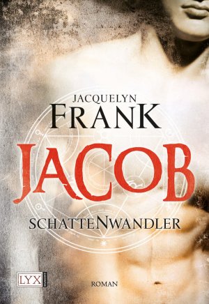 ISBN 9783802582363: Schattenwandler - Jacob: Roman. Deutsche Erstausgabe (Schattenwandler-Reihe, Band 1)