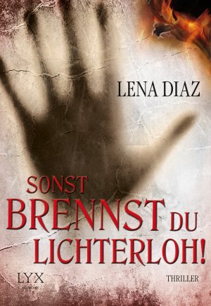 ISBN 9783802594243: Sonst brennst du lichterloh! : Roman ; [Thriller] (b2t)