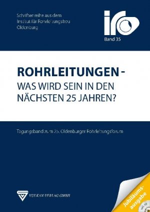 ISBN 9783802728556: Rohrleitungen - Was wird sein in den nächsten 25 Jahren? - 25. Oldenburger Rohrleitungsforum 2011