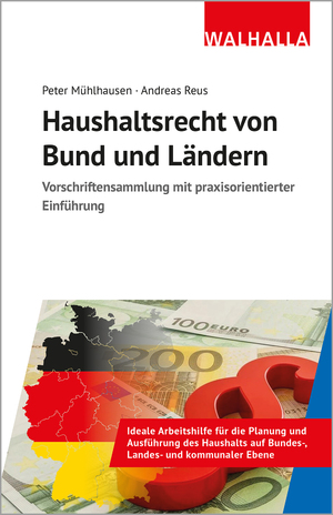 neues Buch – Mühlhausen, Peter; Reus, Andreas – Haushaltsrecht von Bund und Ländern - Vorschriftensammlung mit praxisorientierter Einführung