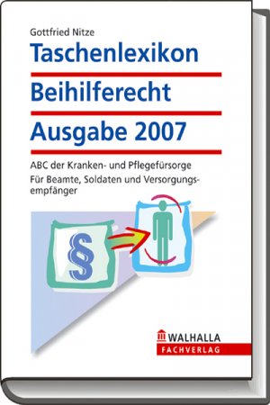 gebrauchtes Buch – Gottfried Nitze – Taschenlexikon Beihilferecht Ausgabe 2007: ABC der Kranken- und Pflegefürsorge; Für Beamte, Soldaten und Versorgungsempfänger