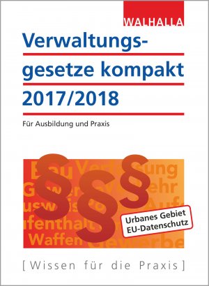 ISBN 9783802920639: Verwaltungsgesetze kompakt – Für Ausbildung und Praxis; Ausgabe 2017/2018