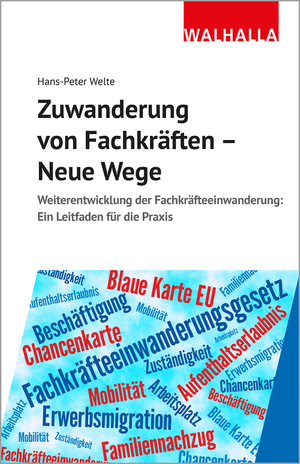 ISBN 9783802930065: Zuwanderung von Fachkräften - Neue Wege - Weiterentwicklung der Fachkräfteeinwanderung: Ein Leitfaden für die Praxis