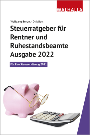 ISBN 9783802931987: Steuerratgeber für Rentner und Ruhestandsbeamte - Ausgabe 2022 - Für Ihre Steuererklärung 2021; Walhalla Rechtshilfen