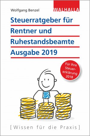 ISBN 9783802932168: Steuerratgeber für Rentner und Ruhestandsbeamte - Ausgabe 2019 - Für Ihre Steuererklärung 2018; Walhalla Rechtshilfen