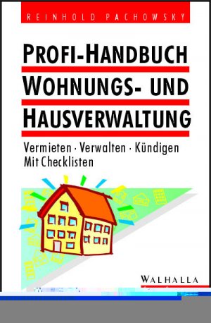 ISBN 9783802933431: Profi-Handbuch Wohnungs- und Hausverwaltung - Vermieten - Verwalten - Kündigen. Mit Checkliste