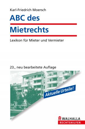 ISBN 9783802935794: ABC des Mietrechts : Lexikon für Mieter und Vermieter; Walhalla Rechtshilfen