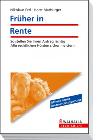 ISBN 9783802936050: Früher in Rente - So stellen Sie Ihren Antrag richtig; Alle rechtlichen Hürden sicher meistern; Walhalla Rechtshilfen