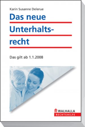 ISBN 9783802938023: Der neue Unterhalt ab 2008 - Unterhaltsbefristung nach der Ehe, Abänderung bestehender Eheverträge; So setzen Sie Ihre Rechte durch; Walhalla Rechtshilfen