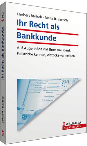 ISBN 9783802938375: Ihr Recht als Bankkunde - Fallstricke kennen, Abzocke vermeiden; Walhalla Rechtshilfen