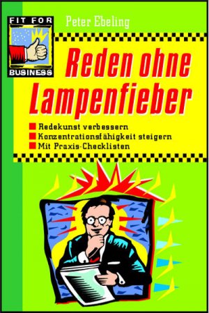 ISBN 9783802945229: Reden ohne Lampenfieber - Redekunst verbessern, Konzentrationsfähigkeit steigern, mit Praxis-Checklisten