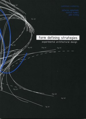 ISBN 9783803007469: Form Defining Strategies: Experimental Architectural Design