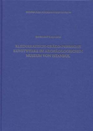 ISBN 9783803017758: Kleinasiatisch-gräko-persische Kunstwerke im Archäologischen Museum von Istanbul