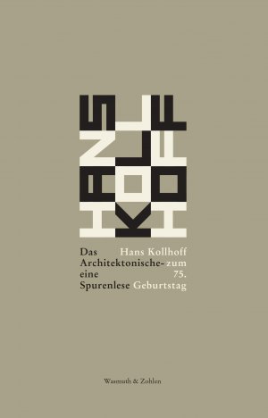 ISBN 9783803023711: Das Architektonische – eine Spurenlese - Hans Kollhoff zum 75. Geburtstag