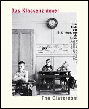 ISBN 9783803033482: Das Klassenzimmer vom Ende des 19. Jahrhunderts bis heute