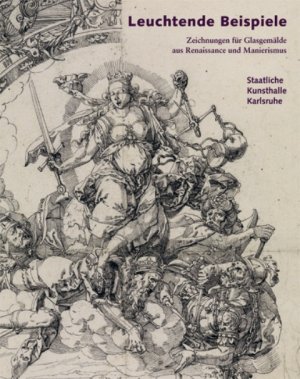 ISBN 9783803040312: Leuchtende Beispiele - Zeichnungen für Glasgemälde aus Renaissance und Manierismus