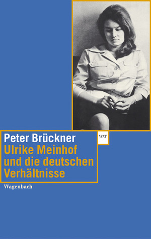 ISBN 9783803124074: Ulrike Meinhof und die deutschen Verhältnisse - Mit Texten von Ulrike Meinhof