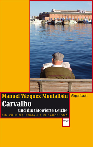 ISBN 9783803126948: Carvalho und die tätowierte Leiche - Ein Kriminalroman aus Barcelona