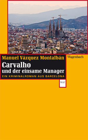 ISBN 9783803127013: Carvalho und der einsame Manager - Ein Kriminalroman aus Barcelona