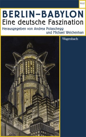 ISBN 9783803127709: Berlin ? Babylon - Eine deutsche Faszination