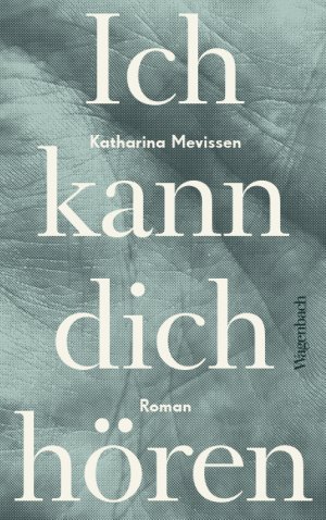 gebrauchtes Buch – Mevissen Katharina – Ich kann dich hören: Roman | Ausgezeichnet mit dem Kranichsteiner Literaturförderpreis (Quartbuch)
